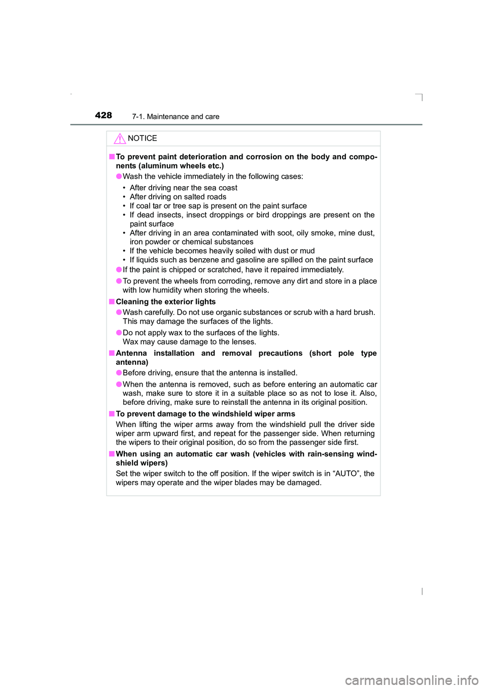 TOYOTA AVENSIS 2015 Owners Manual 4287-1. Maintenance and care
AVENSIS_OM_OM20C20E_(EE)NOTICE
■
To prevent paint deterioration and corrosion on the body and compo-
nents (aluminum wheels etc.)
●Wash the vehicle immediately in the TOYOTA AVENSIS 2015 Owners Manual 4287-1. Maintenance and care
AVENSIS_OM_OM20C20E_(EE)NOTICE
■
To prevent paint deterioration and corrosion on the body and compo-
nents (aluminum wheels etc.)
●Wash the vehicle immediately in the