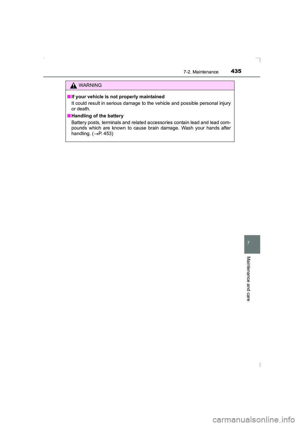 TOYOTA AVENSIS 2015  Owners Manual 4357-2. Maintenance
AVENSIS_OM_OM20C20E_(EE)
7
Maintenance and care
WARNING
■ If your vehicle is not properly maintained
It could result in serious damage to the vehicle and possible personal injury