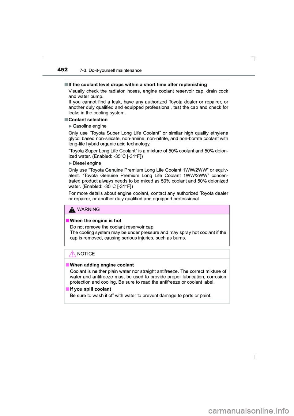 TOYOTA AVENSIS 2015 Owners Manual 4527-3. Do-it-yourself maintenance
AVENSIS_OM_OM20C20E_(EE)
■If the coolant level drops within a short time after replenishing
Visually check the radiator, hoses, engine coolant reservoir cap, drain TOYOTA AVENSIS 2015 Owners Manual 4527-3. Do-it-yourself maintenance
AVENSIS_OM_OM20C20E_(EE)
■If the coolant level drops within a short time after replenishing
Visually check the radiator, hoses, engine coolant reservoir cap, drain