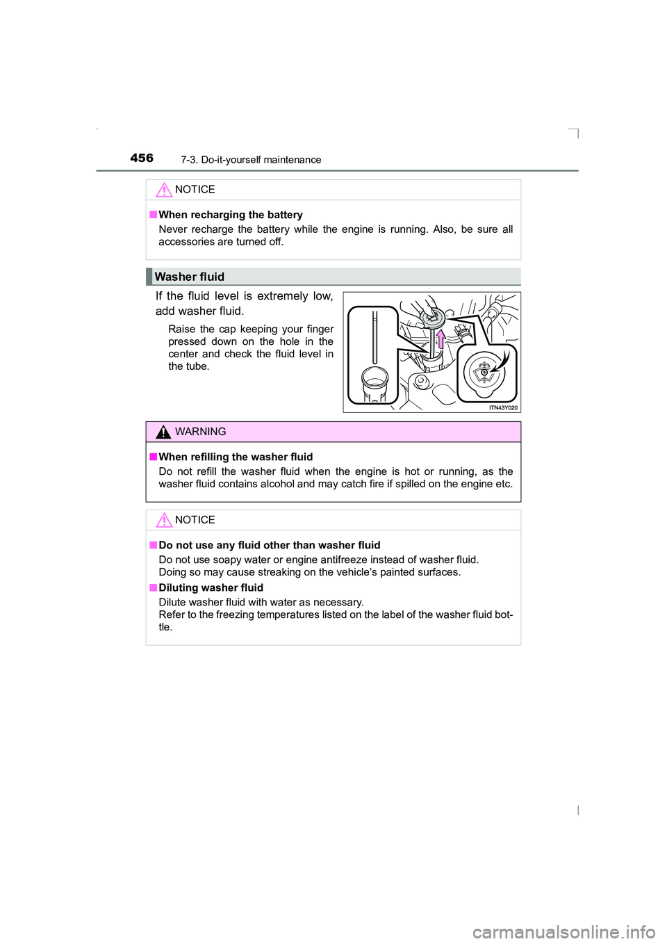 TOYOTA AVENSIS 2015 Owners Manual 4567-3. Do-it-yourself maintenance
AVENSIS_OM_OM20C20E_(EE)
If the fluid level is extremely low,
add washer fluid.
Raise the cap keeping your finger
pressed down on the hole in the
center and check th TOYOTA AVENSIS 2015 Owners Manual 4567-3. Do-it-yourself maintenance
AVENSIS_OM_OM20C20E_(EE)
If the fluid level is extremely low,
add washer fluid.
Raise the cap keeping your finger
pressed down on the hole in the
center and check th