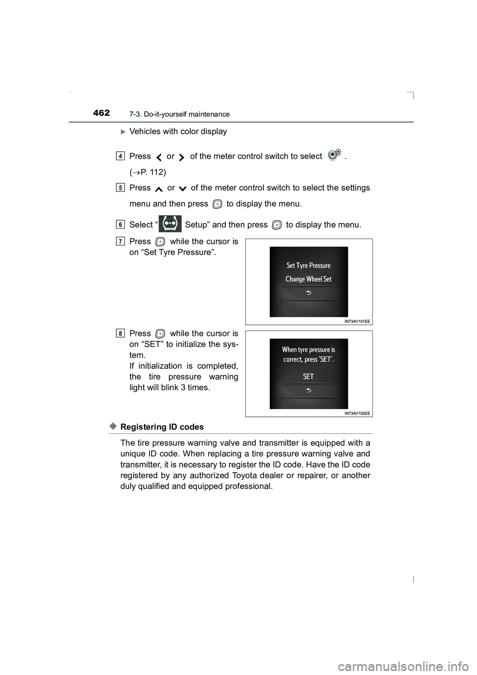 TOYOTA AVENSIS 2015  Owners Manual 4627-3. Do-it-yourself maintenance
AVENSIS_OM_OM20C20E_(EE)
�XVehicles with color display
Press   or   of the meter control switch to select  . 
(→ P. 112)
Press   or   of the meter control switch t