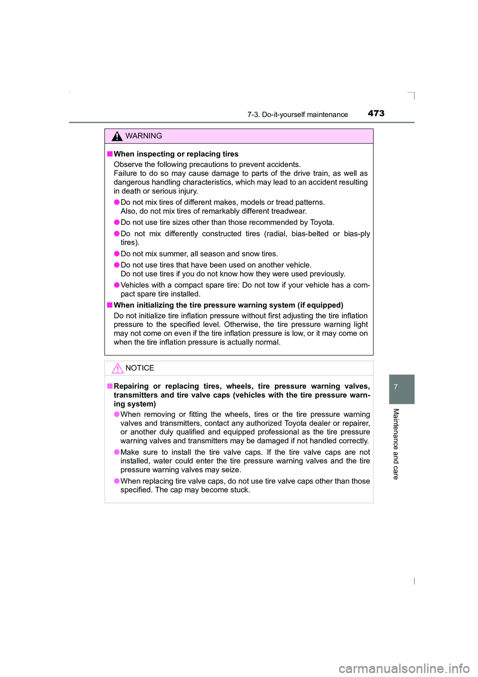 TOYOTA AVENSIS 2015 Owners Manual 4737-3. Do-it-yourself maintenance
AVENSIS_OM_OM20C20E_(EE)
7
Maintenance and care
WARNING
■ When inspecting or replacing tires
Observe the following precautions to prevent accidents.
Failure to do TOYOTA AVENSIS 2015 Owners Manual 4737-3. Do-it-yourself maintenance
AVENSIS_OM_OM20C20E_(EE)
7
Maintenance and care
WARNING
■ When inspecting or replacing tires
Observe the following precautions to prevent accidents.
Failure to do
