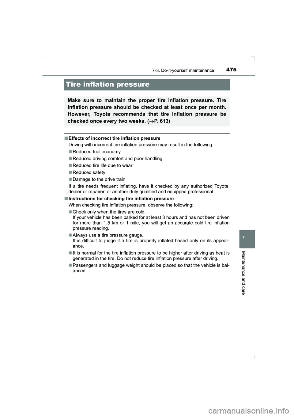 TOYOTA AVENSIS 2015 Owners Manual 4757-3. Do-it-yourself maintenance
AVENSIS_OM_OM20C20E_(EE)
7
Maintenance and care
Tire inflation pressure
■Effects of incorrect tire inflation pressure
Driving with incorrect tire inflation pressur TOYOTA AVENSIS 2015 Owners Manual 4757-3. Do-it-yourself maintenance
AVENSIS_OM_OM20C20E_(EE)
7
Maintenance and care
Tire inflation pressure
■Effects of incorrect tire inflation pressure
Driving with incorrect tire inflation pressur