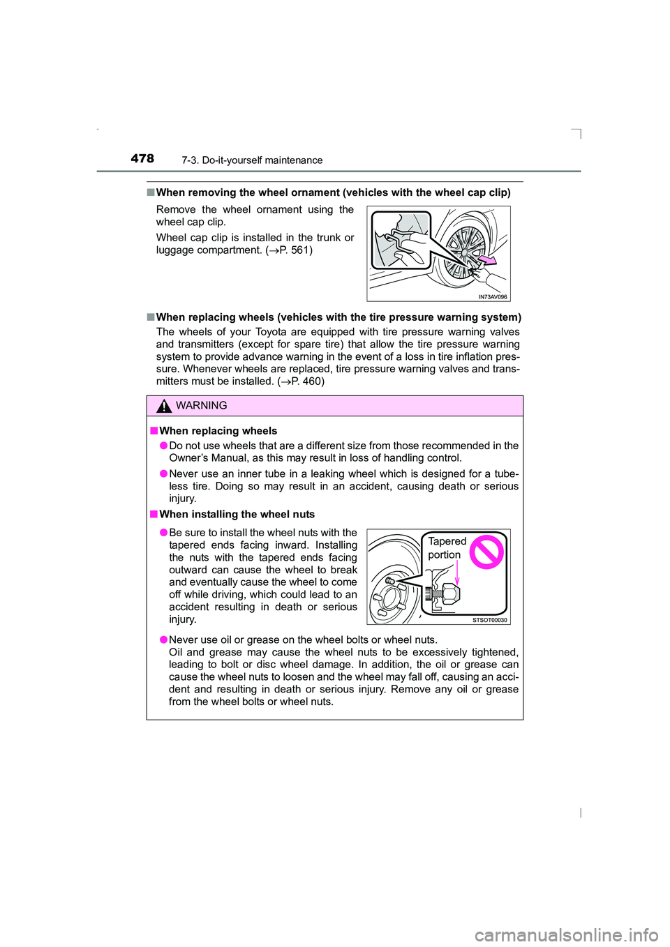 TOYOTA AVENSIS 2015  Owners Manual 4787-3. Do-it-yourself maintenance
AVENSIS_OM_OM20C20E_(EE)
■When removing the wheel ornament (vehicles with the wheel cap clip)
■ When replacing wheels (vehicles with  the tire pressure warning s