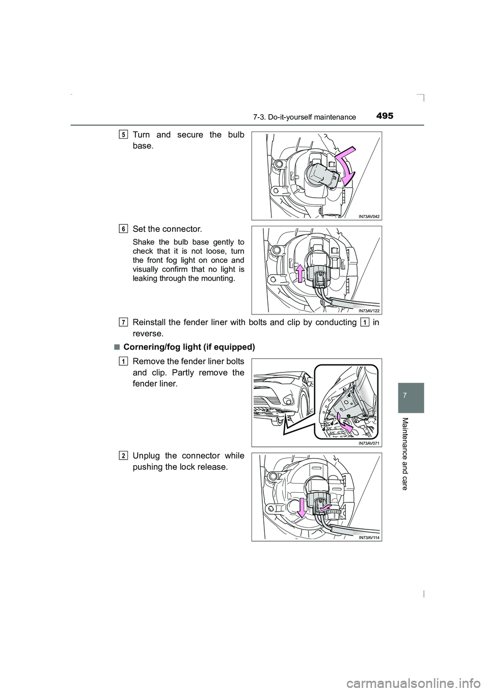 TOYOTA AVENSIS 2015  Owners Manual 4957-3. Do-it-yourself maintenance
AVENSIS_OM_OM20C20E_(EE)
7
Maintenance and care
Turn and secure the bulb
base.
Set the connector.
Shake the bulb base gently to
check that it is not loose, turn
the 