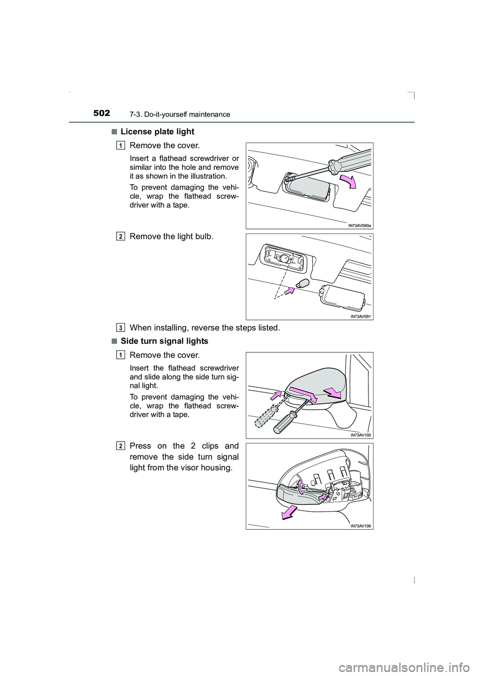 TOYOTA AVENSIS 2015 Owners Manual 5027-3. Do-it-yourself maintenance
AVENSIS_OM_OM20C20E_(EE)■
License plate light
Remove the cover.
Insert a flathead screwdriver or
similar into the hole and remove
it as shown in the illustration.
TOYOTA AVENSIS 2015 Owners Manual 5027-3. Do-it-yourself maintenance
AVENSIS_OM_OM20C20E_(EE)■
License plate light
Remove the cover.
Insert a flathead screwdriver or
similar into the hole and remove
it as shown in the illustration.