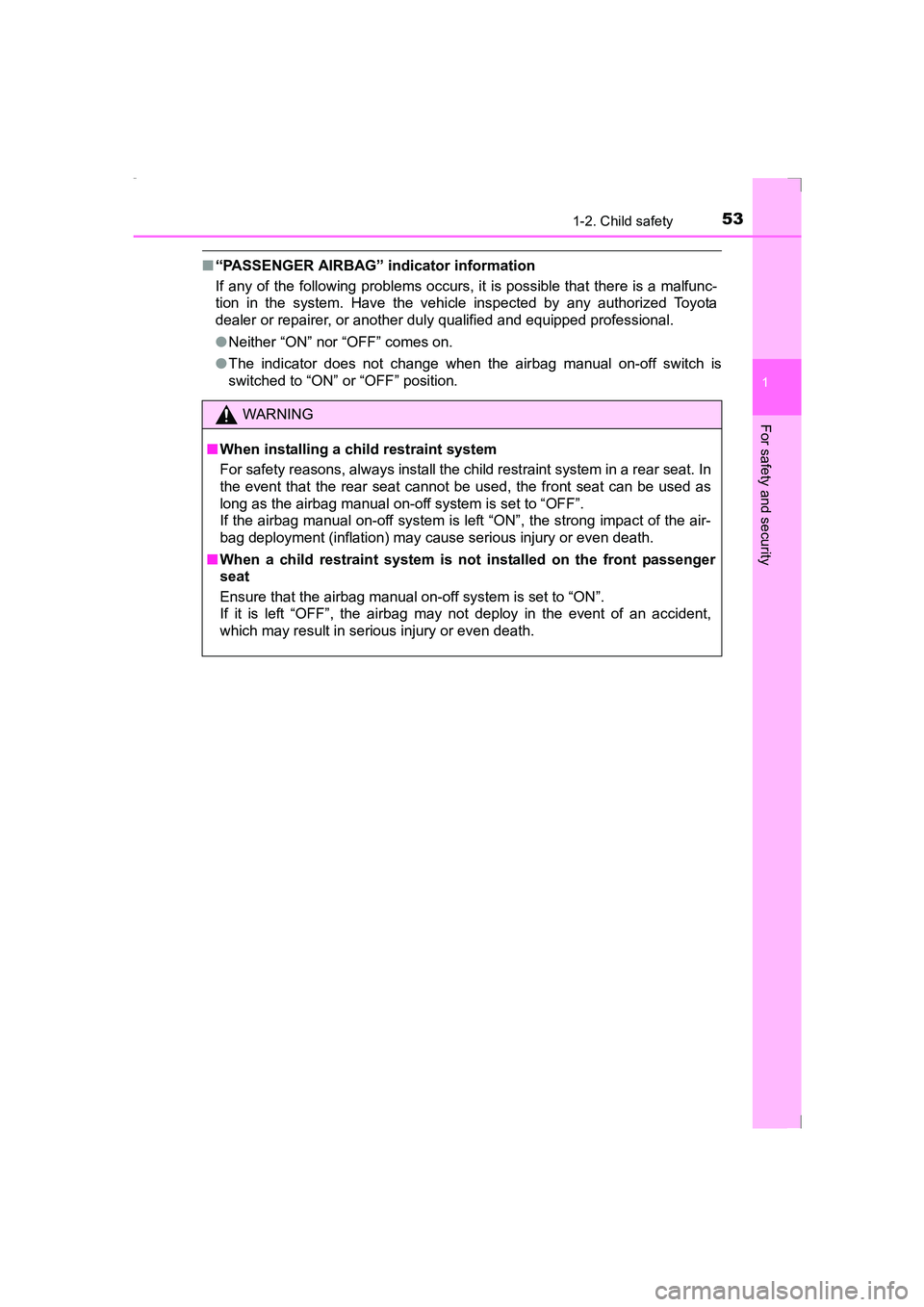 TOYOTA AVENSIS 2015 Workshop Manual 531-2. Child safety
1
AVENSIS_OM_OM20C20E_(EE)
For safety and security
■“PASSENGER AIRBAG” indicator information
If any of the following problems occurs, it is possible that there is a malfunc-
