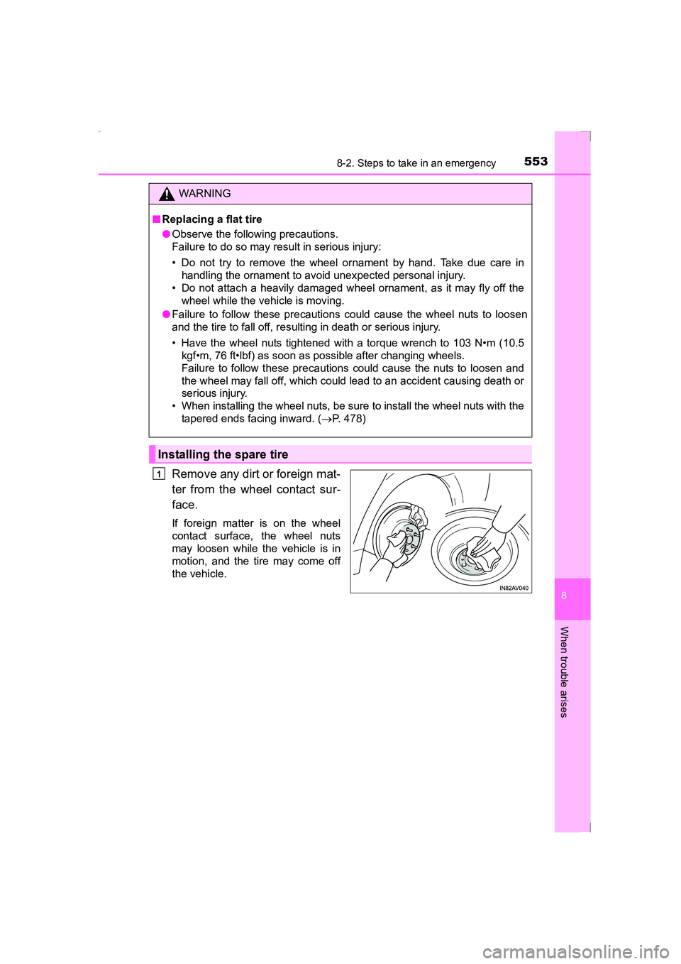 TOYOTA AVENSIS 2015  Owners Manual 5538-2. Steps to take in an emergency
AVENSIS_OM_OM20C20E_(EE)
8
When trouble arises
Remove any dirt or foreign mat-
ter from the wheel contact sur-
face.
If foreign matter is on the wheel
contact sur