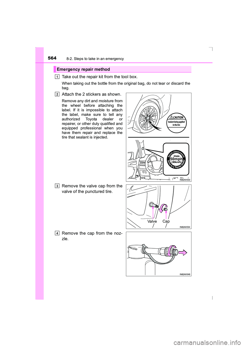 TOYOTA AVENSIS 2015  Owners Manual 5648-2. Steps to take in an emergency
AVENSIS_OM_OM20C20E_(EE)
Take out the repair kit from the tool box.
When taking out the bottle from the original bag, do not tear or discard the
bag.
Attach the 2