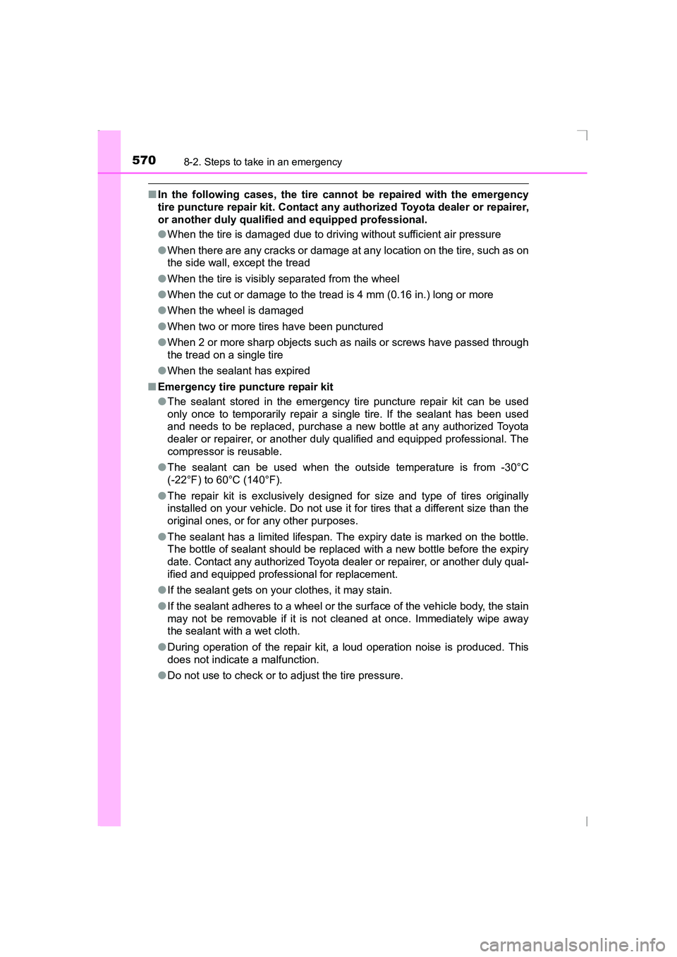 TOYOTA AVENSIS 2015  Owners Manual 5708-2. Steps to take in an emergency
AVENSIS_OM_OM20C20E_(EE)
■In the following cases, the tire cannot be repaired with the emergency
tire puncture repair kit. Contact any authorized Toyota dealer 