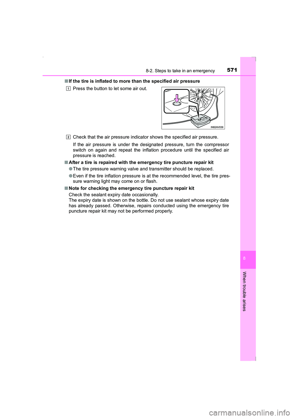 TOYOTA AVENSIS 2015 Owners Manual 5718-2. Steps to take in an emergency
AVENSIS_OM_OM20C20E_(EE)
8
When trouble arises
■If the tire is inflated to mo re than the specified air pressure
Check that the air pressure indicator shows the TOYOTA AVENSIS 2015 Owners Manual 5718-2. Steps to take in an emergency
AVENSIS_OM_OM20C20E_(EE)
8
When trouble arises
■If the tire is inflated to mo re than the specified air pressure
Check that the air pressure indicator shows the