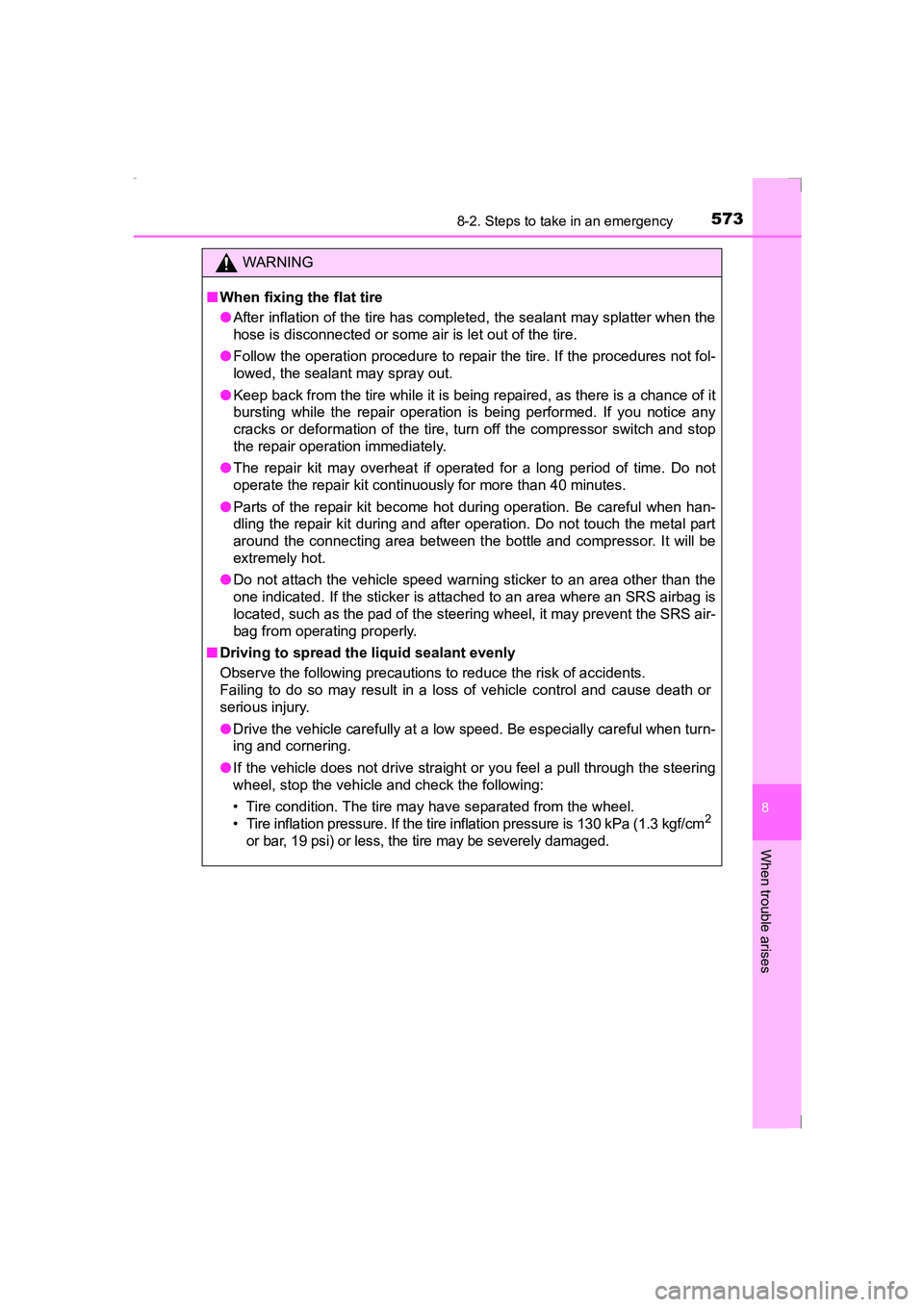 TOYOTA AVENSIS 2015 Owners Manual 5738-2. Steps to take in an emergency
AVENSIS_OM_OM20C20E_(EE)
8
When trouble arises
WARNING
■ When fixing the flat tire
●After inflation of the tire has completed, the sealant may splatter when t TOYOTA AVENSIS 2015 Owners Manual 5738-2. Steps to take in an emergency
AVENSIS_OM_OM20C20E_(EE)
8
When trouble arises
WARNING
■ When fixing the flat tire
●After inflation of the tire has completed, the sealant may splatter when t