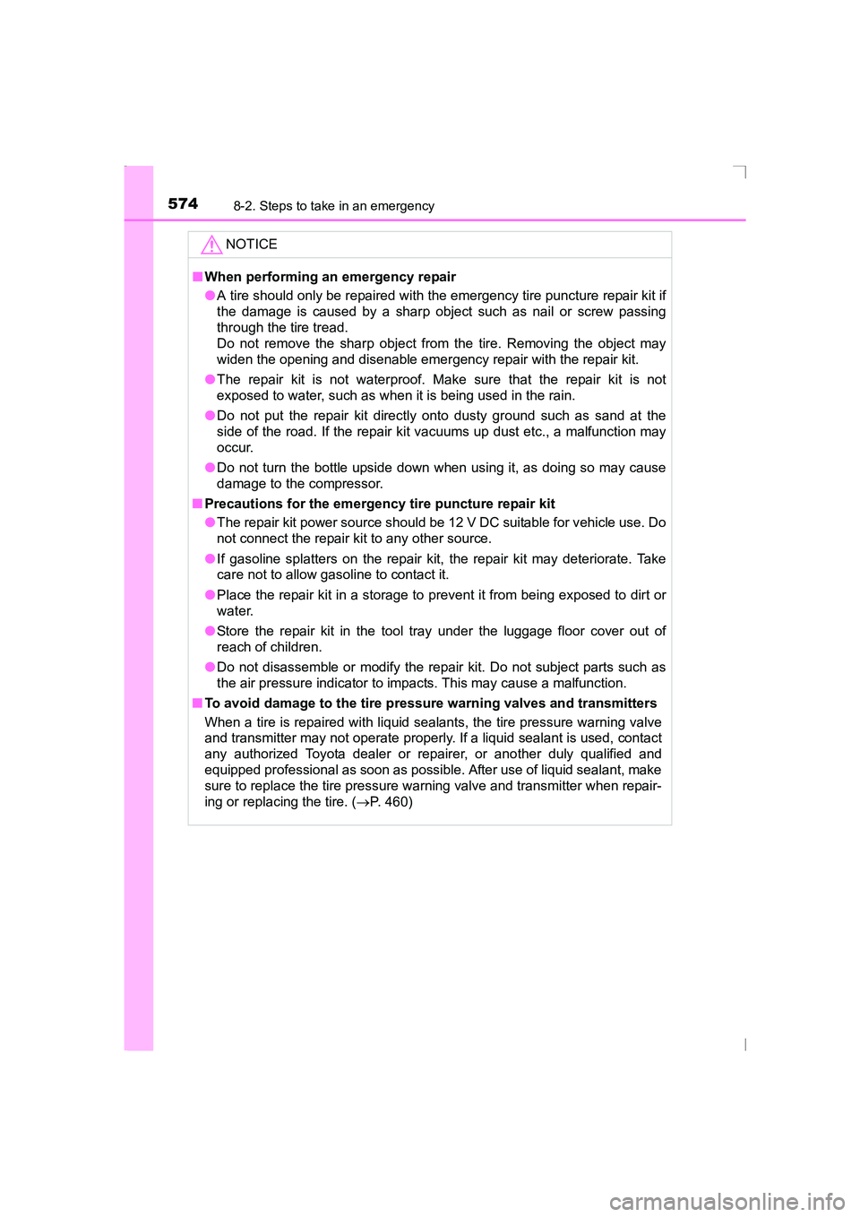 TOYOTA AVENSIS 2015 Owners Manual 5748-2. Steps to take in an emergency
AVENSIS_OM_OM20C20E_(EE)NOTICE
■
When performing an emergency repair
●A tire should only be repaired with the emergency tire puncture repair kit if
the damage TOYOTA AVENSIS 2015 Owners Manual 5748-2. Steps to take in an emergency
AVENSIS_OM_OM20C20E_(EE)NOTICE
■
When performing an emergency repair
●A tire should only be repaired with the emergency tire puncture repair kit if
the damage