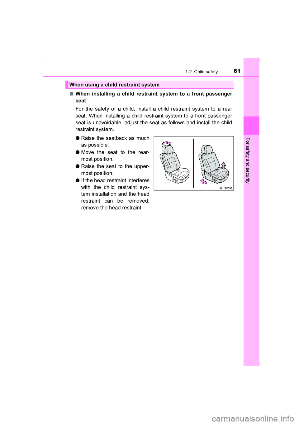 TOYOTA AVENSIS 2015 Repair Manual 611-2. Child safety
1
AVENSIS_OM_OM20C20E_(EE)
For safety and security
■When installing a child restraint system to a front passenger
seat
For the safety of a child, install a child restraint system TOYOTA AVENSIS 2015 Repair Manual 611-2. Child safety
1
AVENSIS_OM_OM20C20E_(EE)
For safety and security
■When installing a child restraint system to a front passenger
seat
For the safety of a child, install a child restraint system