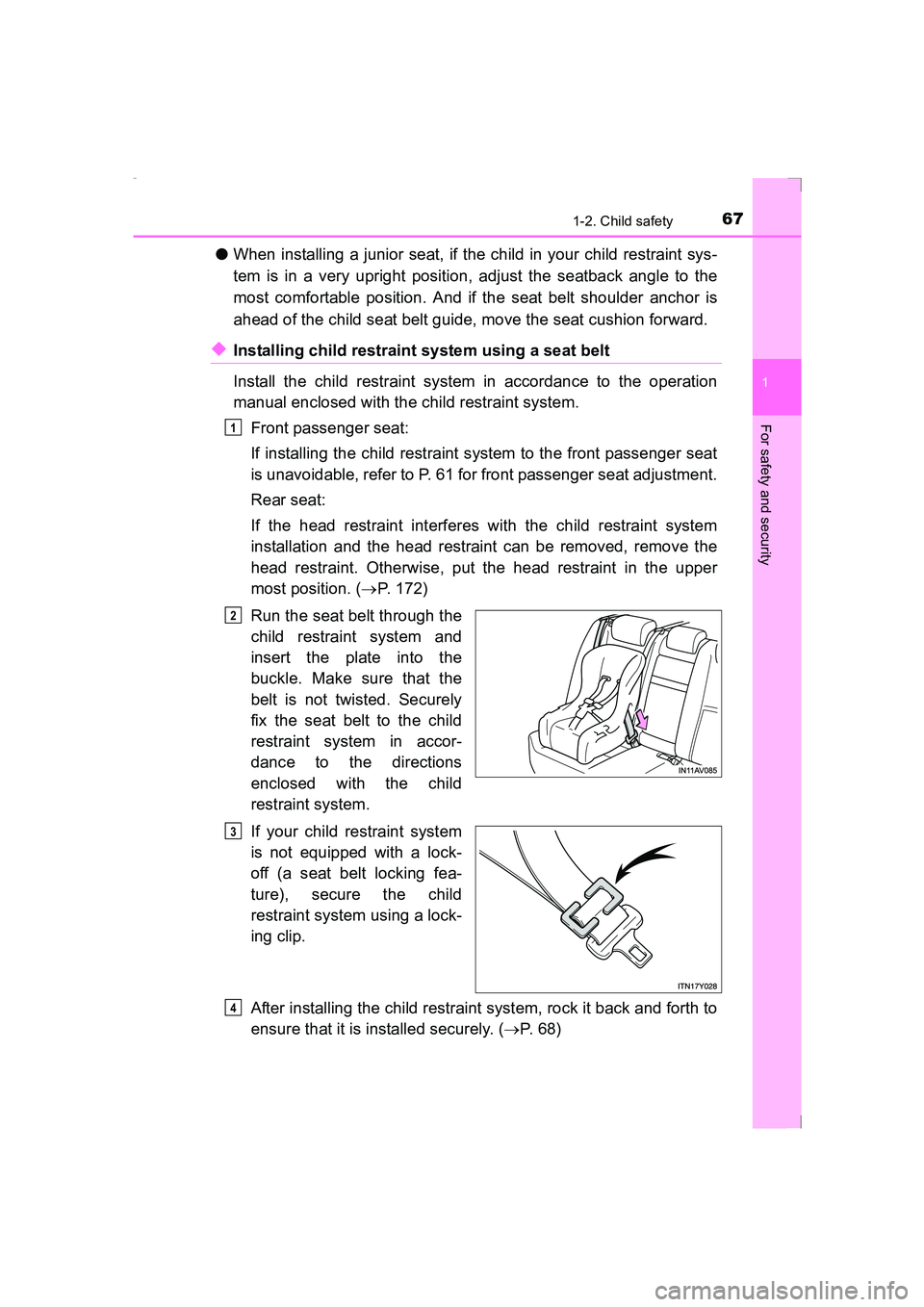 TOYOTA AVENSIS 2015 Repair Manual 671-2. Child safety
1
AVENSIS_OM_OM20C20E_(EE)
For safety and security
●When installing a junior seat, if the child in your child restraint sys-
tem is in a very upright position, adjust the seatbac TOYOTA AVENSIS 2015 Repair Manual 671-2. Child safety
1
AVENSIS_OM_OM20C20E_(EE)
For safety and security
●When installing a junior seat, if the child in your child restraint sys-
tem is in a very upright position, adjust the seatbac
