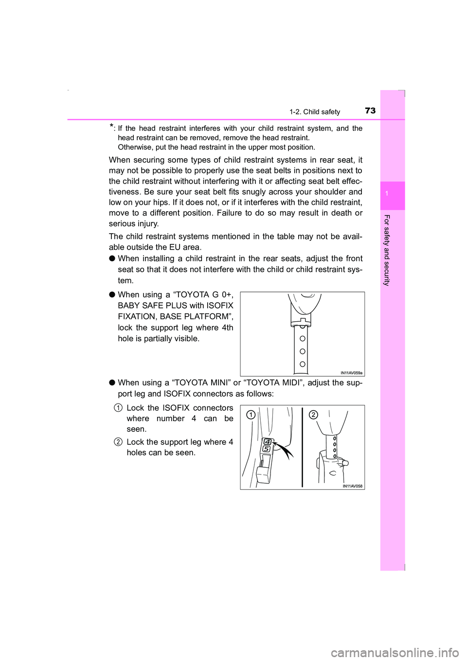 TOYOTA AVENSIS 2015 Manual PDF 731-2. Child safety
1
AVENSIS_OM_OM20C20E_(EE)
For safety and security
*: If the head restraint interferes with your child restraint system, and thehead restraint can be removed, remove the head restr