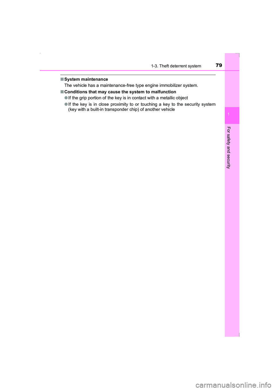 TOYOTA AVENSIS 2015 Manual PDF 791-3. Theft deterrent system
1
AVENSIS_OM_OM20C20E_(EE)
For safety and security
■System maintenance
The vehicle has a maintenance-free type engine immobilizer system.
■ Conditions that may cause 