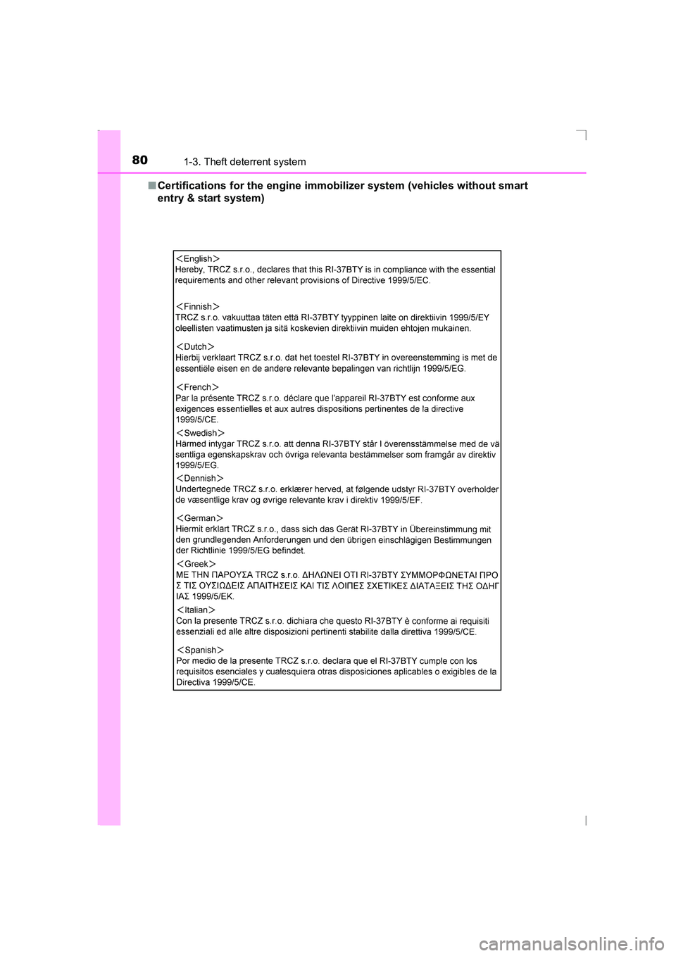 TOYOTA AVENSIS 2015 Manual PDF 801-3. Theft deterrent system
AVENSIS_OM_OM20C20E_(EE)■
Certifications for the engine immobilizer system (vehicles without smart
entry & start system)
AVENSIS_OM_OM20C20E_(EE).book  Page 80  Thursda