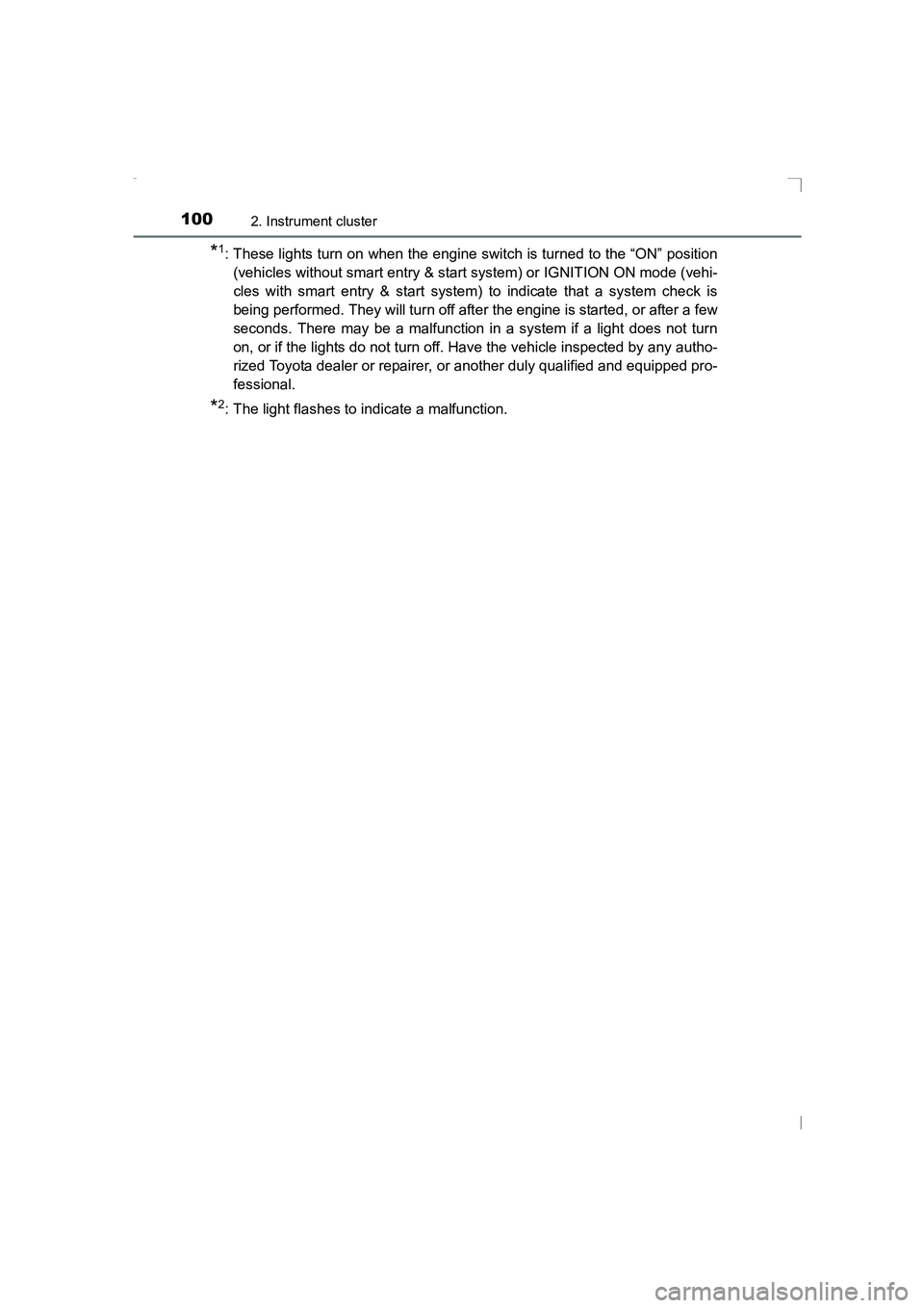 TOYOTA AVENSIS 2015  Owners Manual 1002. Instrument cluster
AVENSIS_OM_OM20C20E_(EE)
*1: These lights turn on when the engine switch is turned to the “ON” position(vehicles without smart entry & start system) or IGNITION ON mode (v