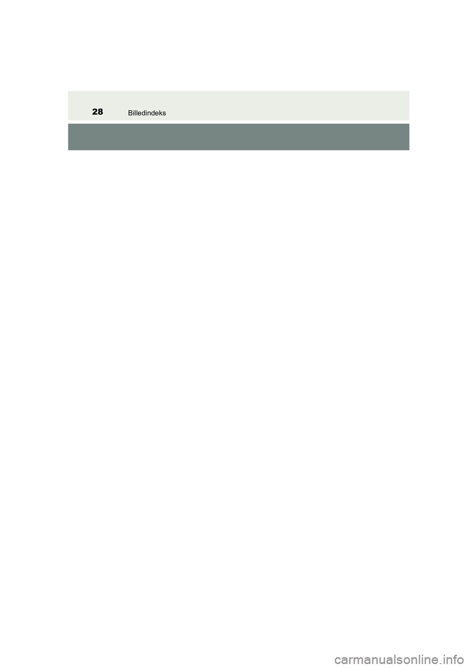 TOYOTA AVENSIS 2015  Brugsanvisning (in Danish) 28Billedindeks
OM20C20DK
OM20C20DK.book  Page 28  Wednesday, April 29, 2015  1:03 PM 