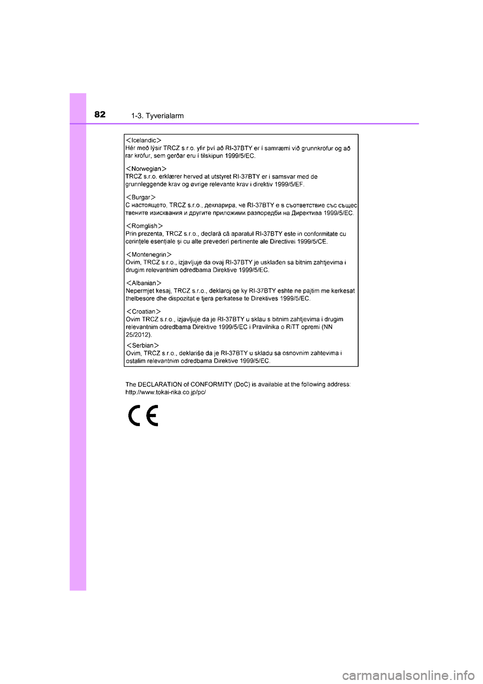TOYOTA AVENSIS 2015  Brugsanvisning (in Danish) 821-3. Tyverialarm
OM20C20DK
OM20C20DK.book  Page 82  Wednesday, April 29, 2015  1:03 PM 
