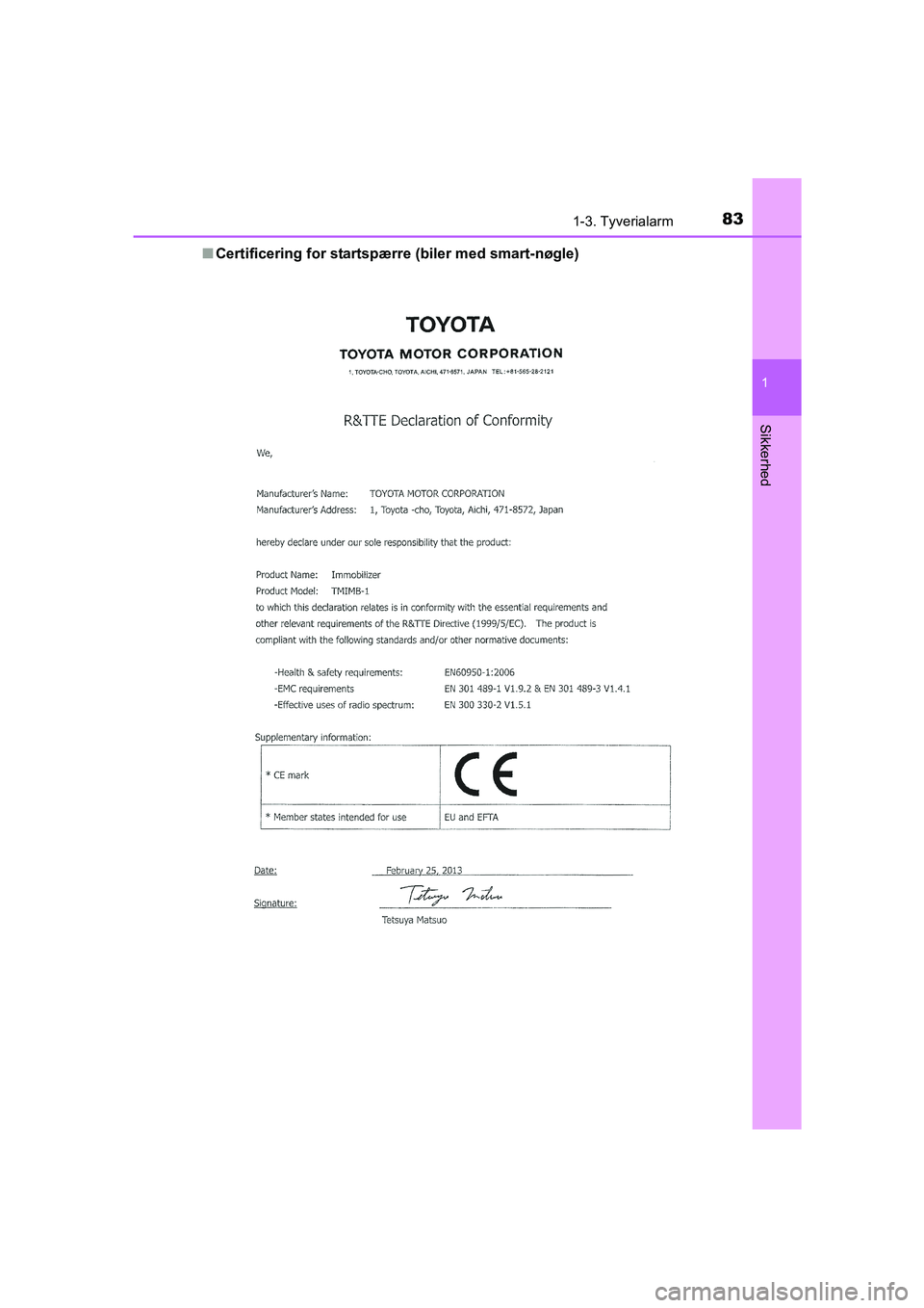 TOYOTA AVENSIS 2015  Brugsanvisning (in Danish) 831-3. Tyverialarm
1
OM20C20DK
Sikkerhed
■Certificering for startspærr e (biler med smart-nøgle)
OM20C20DK.book  Page 83  Wedne sday, April 29, 2015  1:03 PM 
