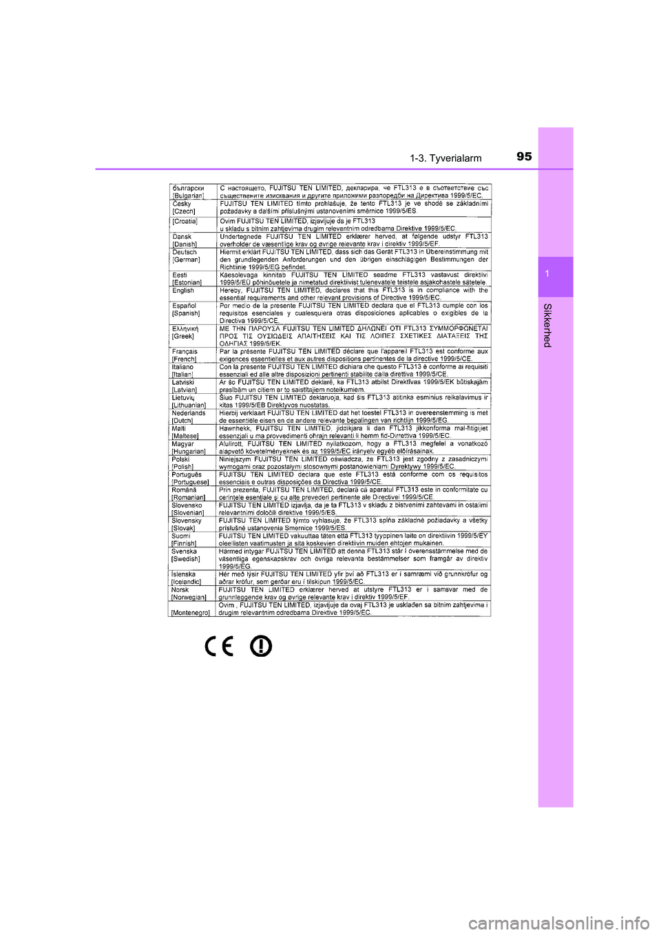 TOYOTA AVENSIS 2015  Brugsanvisning (in Danish) 951-3. Tyverialarm
1
OM20C20DK
Sikkerhed
OM20C20DK.book  Page 95  Wednesday, April 29, 2015  1:03 PM 