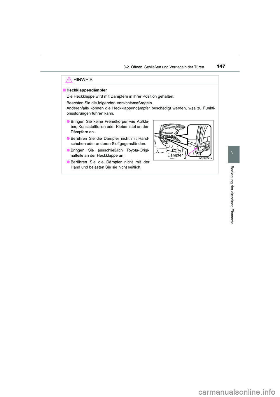 TOYOTA AVENSIS 2015  Betriebsanleitungen (in German) 1473-2. Öffnen, Schließen und Verriegeln der Türen
3
Bedienung der einzelnen Elemente
AVENSIS_OM_OM20C22M_(EM)
HINWEIS
■Heckklappendämpfer
Die Heckklappe wird mit Dämpfern in ihrer Position geh