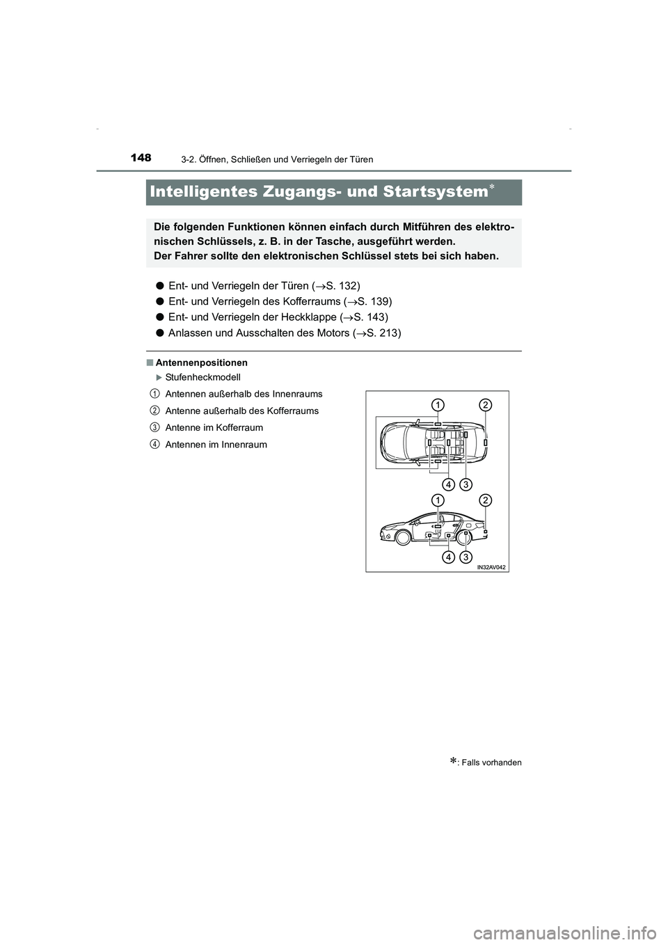 TOYOTA AVENSIS 2015  Betriebsanleitungen (in German) 1483-2. Öffnen, Schließen und Verriegeln der Türen
AVENSIS_OM_OM20C22M_(EM)
Intelligentes Zugangs- und Startsystem∗
●Ent- und Verriegeln der Türen ( →S. 132)
● Ent- und Verriegeln des Koff