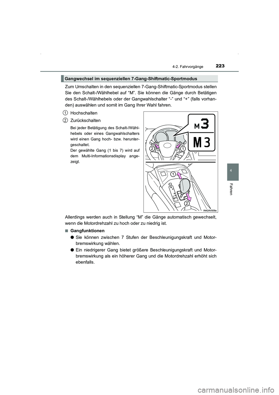 TOYOTA AVENSIS 2015  Betriebsanleitungen (in German) 2234-2. Fahrvorgänge
4
Fahren
AVENSIS_OM_OM20C22M_(EM)
Zum Umschalten in den sequenziellen 7-Gang-Shiftmatic-Sportmodus stellen
Sie den Schalt-/Wählhebel auf “M”. Sie können die Gänge durch Be