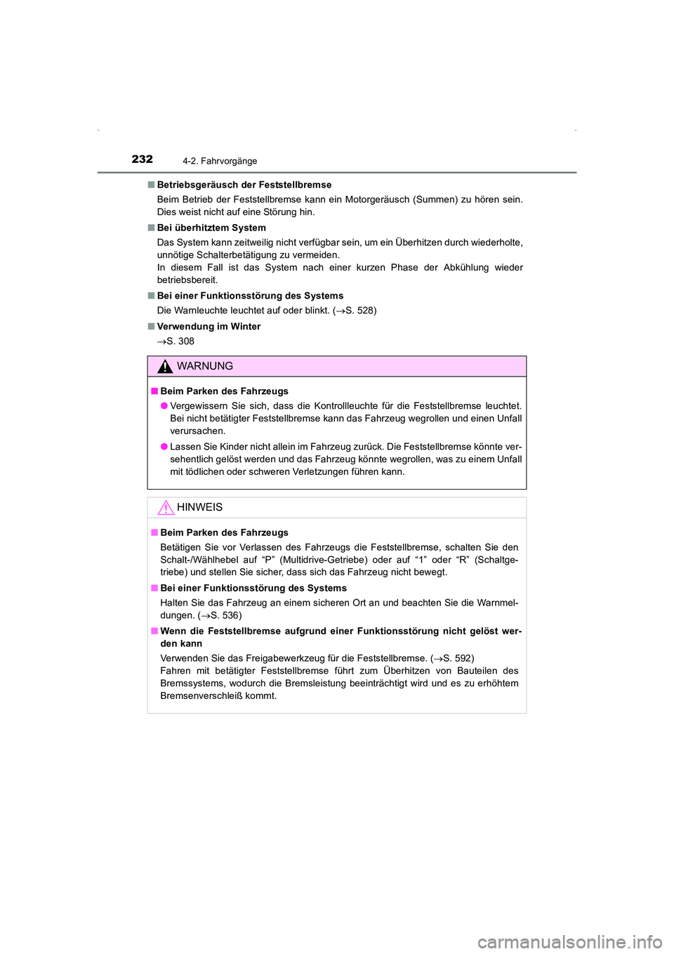 TOYOTA AVENSIS 2015 Betriebsanleitungen (in German) 2324-2. Fahrvorgänge
AVENSIS_OM_OM20C22M_(EM)■
Betriebsgeräusch der Feststellbremse
Beim Betrieb der Feststellbremse kann ein Motorgeräusch (Summen) zu hören sein.
Dies weist nicht auf eine Stö TOYOTA AVENSIS 2015 Betriebsanleitungen (in German) 2324-2. Fahrvorgänge
AVENSIS_OM_OM20C22M_(EM)■
Betriebsgeräusch der Feststellbremse
Beim Betrieb der Feststellbremse kann ein Motorgeräusch (Summen) zu hören sein.
Dies weist nicht auf eine Stö