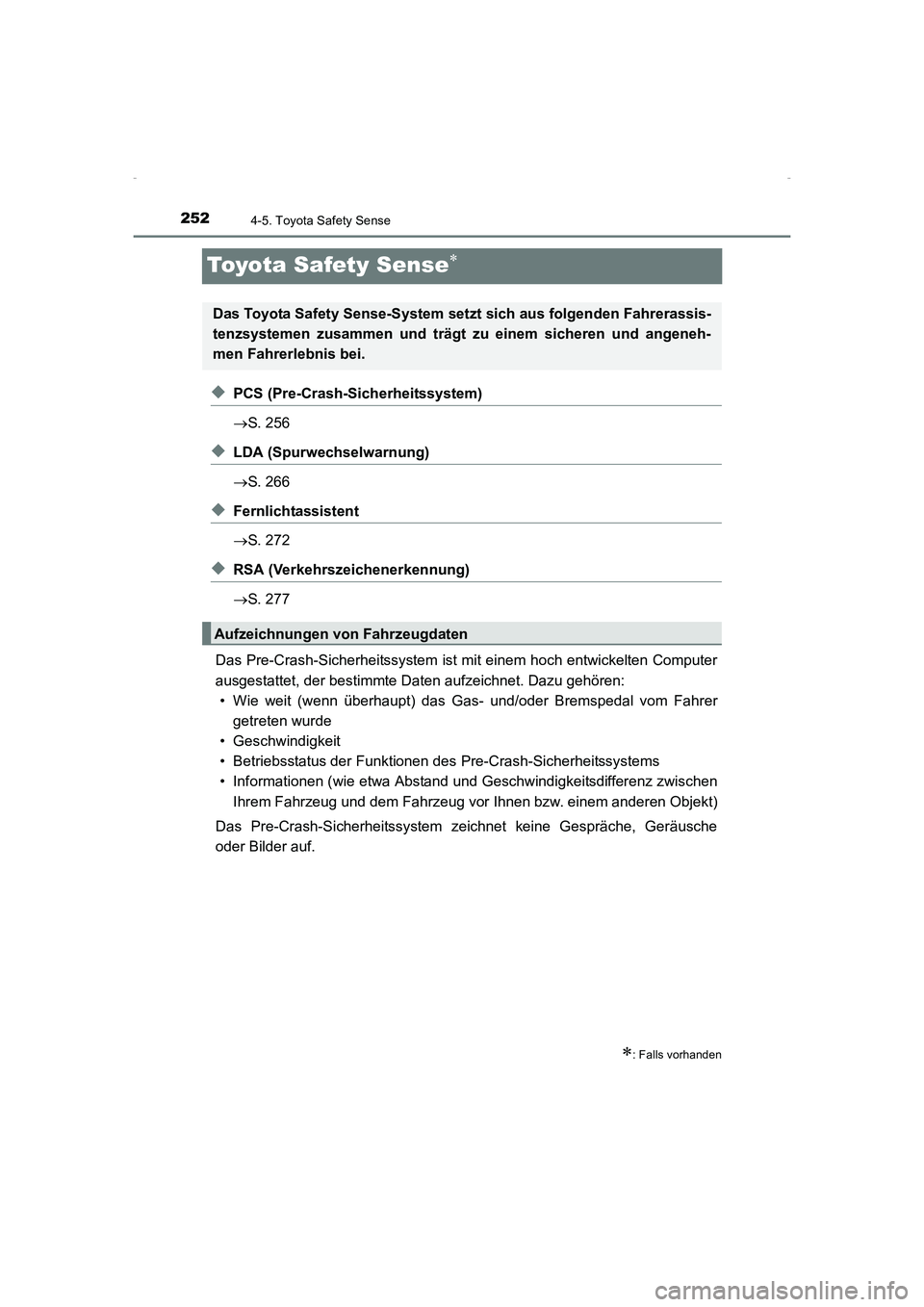 TOYOTA AVENSIS 2015 Betriebsanleitungen (in German) 2524-5. Toyota Safety Sense
AVENSIS_OM_OM20C22M_(EM)
Toyota Safety Sense∗
◆PCS (Pre-Crash-Sicherheitssystem)
→S. 256
◆LDA (Spurwechselwarnung)
→S. 266
◆Fernlichtassistent
→S. 272
◆RSA TOYOTA AVENSIS 2015 Betriebsanleitungen (in German) 2524-5. Toyota Safety Sense
AVENSIS_OM_OM20C22M_(EM)
Toyota Safety Sense∗
◆PCS (Pre-Crash-Sicherheitssystem)
→S. 256
◆LDA (Spurwechselwarnung)
→S. 266
◆Fernlichtassistent
→S. 272
◆RSA