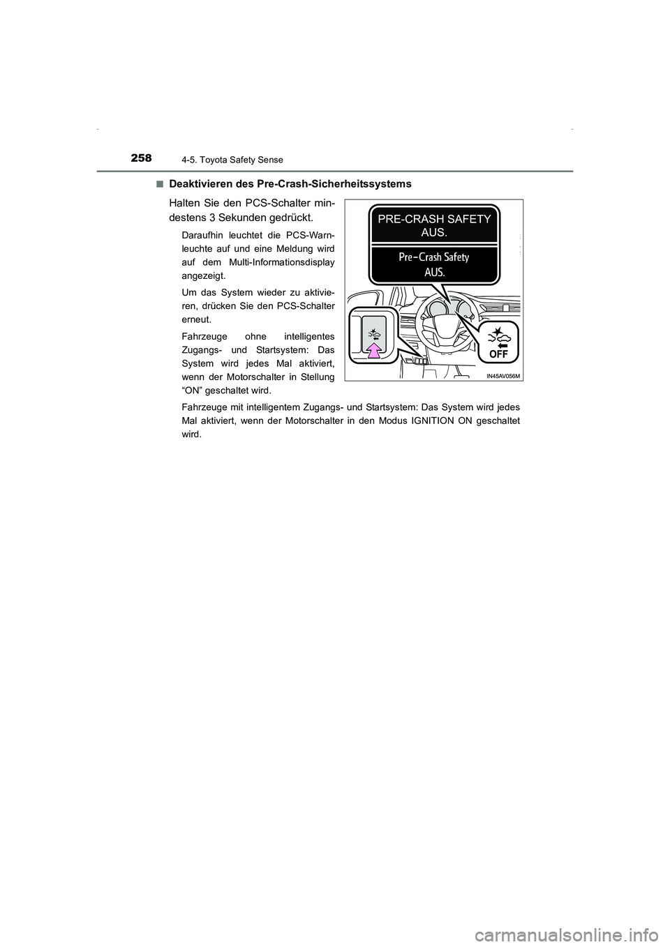 TOYOTA AVENSIS 2015 Betriebsanleitungen (in German) 2584-5. Toyota Safety Sense
AVENSIS_OM_OM20C22M_(EM)■
Deaktivieren des Pre-
Crash-Sicherheitssystems
Halten Sie den PCS-Schalter min-
destens 3 Sekunden gedrückt.
Daraufhin leuchtet die PCS-Warn-
l TOYOTA AVENSIS 2015 Betriebsanleitungen (in German) 2584-5. Toyota Safety Sense
AVENSIS_OM_OM20C22M_(EM)■
Deaktivieren des Pre-
Crash-Sicherheitssystems
Halten Sie den PCS-Schalter min-
destens 3 Sekunden gedrückt.
Daraufhin leuchtet die PCS-Warn-
l
