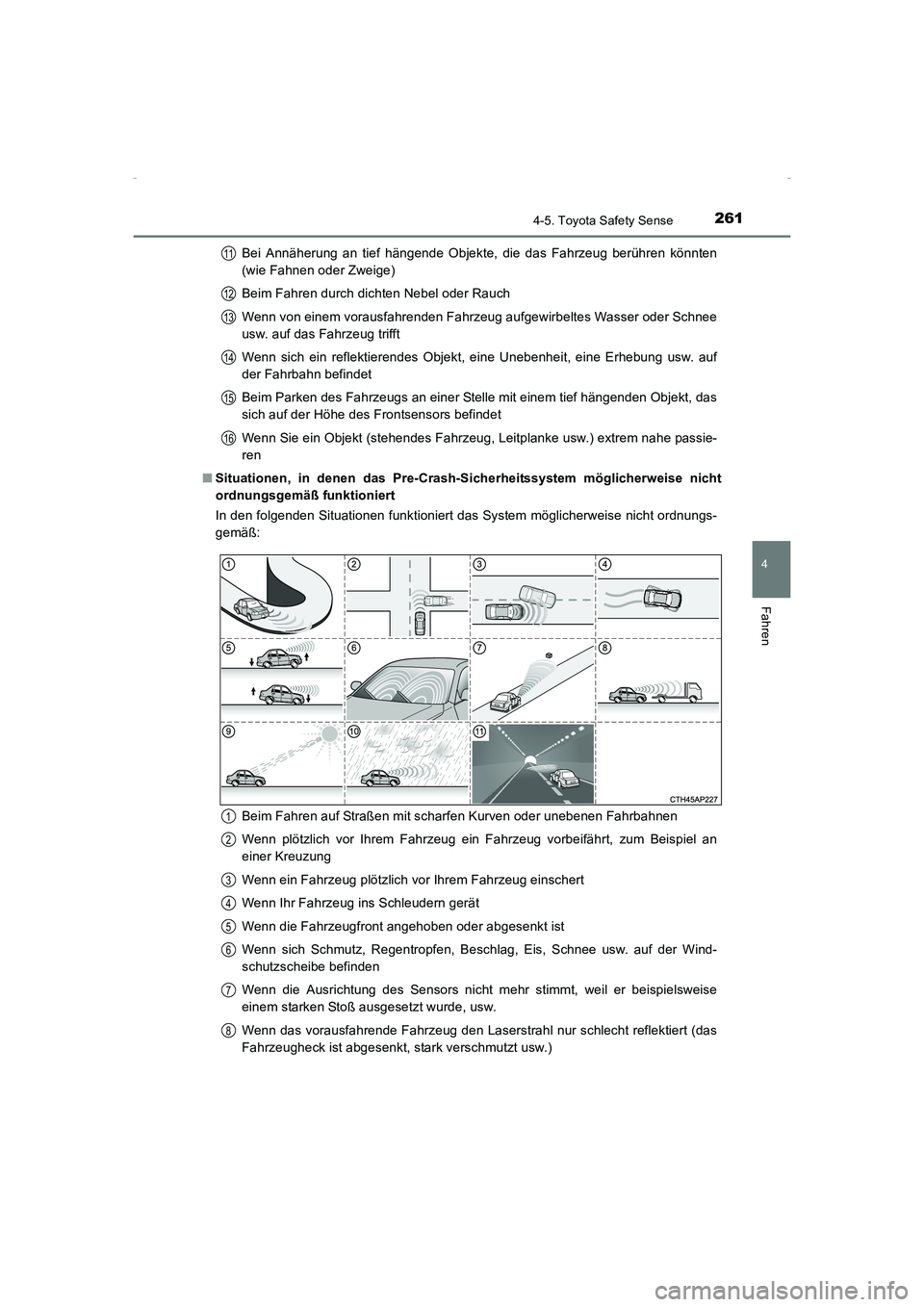 TOYOTA AVENSIS 2015 Betriebsanleitungen (in German) 2614-5. Toyota Safety Sense
4
Fahren
AVENSIS_OM_OM20C22M_(EM)Bei Annäherung an tief hängende Objekte, die das Fahrzeug berühren könnten
(wie Fahnen oder Zweige)
Beim Fahren durch dichten Nebel ode TOYOTA AVENSIS 2015 Betriebsanleitungen (in German) 2614-5. Toyota Safety Sense
4
Fahren
AVENSIS_OM_OM20C22M_(EM)Bei Annäherung an tief hängende Objekte, die das Fahrzeug berühren könnten
(wie Fahnen oder Zweige)
Beim Fahren durch dichten Nebel ode