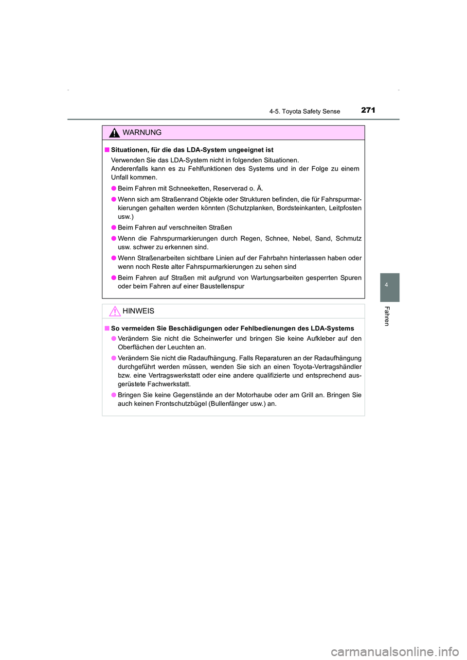 TOYOTA AVENSIS 2015 Betriebsanleitungen (in German) 2714-5. Toyota Safety Sense
4
Fahren
AVENSIS_OM_OM20C22M_(EM)
WARNUNG
■Situationen, für die das LDA-System ungeeignet ist
Verwenden Sie das LDA-System nicht in folgenden Situationen.
Anderenfalls k TOYOTA AVENSIS 2015 Betriebsanleitungen (in German) 2714-5. Toyota Safety Sense
4
Fahren
AVENSIS_OM_OM20C22M_(EM)
WARNUNG
■Situationen, für die das LDA-System ungeeignet ist
Verwenden Sie das LDA-System nicht in folgenden Situationen.
Anderenfalls k