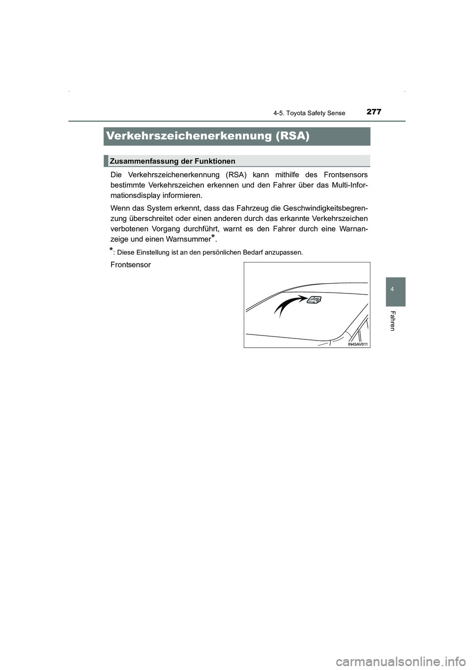 TOYOTA AVENSIS 2015 Betriebsanleitungen (in German) 277
4
4-5. Toyota Safety Sense
Fahren
AVENSIS_OM_OM20C22M_(EM)
Verkehrszeichenerkennung (RSA)
Die Verkehrszeichenerkennung (RSA) kann mithilfe des Frontsensors
bestimmte Verkehrszeichen erkennen und d TOYOTA AVENSIS 2015 Betriebsanleitungen (in German) 277
4
4-5. Toyota Safety Sense
Fahren
AVENSIS_OM_OM20C22M_(EM)
Verkehrszeichenerkennung (RSA)
Die Verkehrszeichenerkennung (RSA) kann mithilfe des Frontsensors
bestimmte Verkehrszeichen erkennen und d