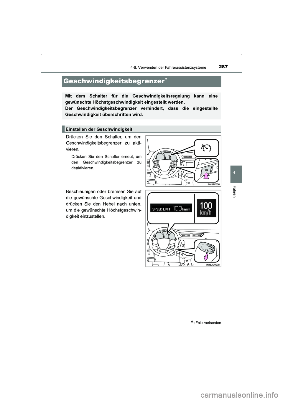 TOYOTA AVENSIS 2015 Betriebsanleitungen (in German) 287
4
4-6. Verwenden der Fahrerassistenzsysteme
Fahren
AVENSIS_OM_OM20C22M_(EM)
Geschwindigkeitsbegrenzer∗
Drücken Sie den Schalter, um den
Geschwindigkeitsbegrenzer zu akti-
vieren.
Drücken Sie d TOYOTA AVENSIS 2015 Betriebsanleitungen (in German) 287
4
4-6. Verwenden der Fahrerassistenzsysteme
Fahren
AVENSIS_OM_OM20C22M_(EM)
Geschwindigkeitsbegrenzer∗
Drücken Sie den Schalter, um den
Geschwindigkeitsbegrenzer zu akti-
vieren.
Drücken Sie d