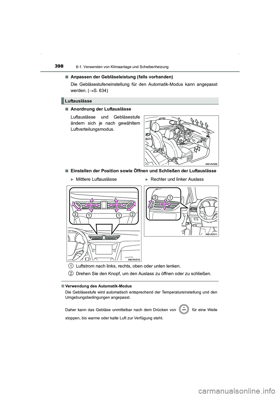 TOYOTA AVENSIS 2015 Betriebsanleitungen (in German) 3986-1. Verwenden von Klimaanlage und Scheibenheizung
AVENSIS_OM_OM20C22M_(EM)■
Anpassen der Gebläseleistung (falls vorhanden)
Die Gebläsestufeneinstellung für den Automatik-Modus kann angepasst
TOYOTA AVENSIS 2015 Betriebsanleitungen (in German) 3986-1. Verwenden von Klimaanlage und Scheibenheizung
AVENSIS_OM_OM20C22M_(EM)■
Anpassen der Gebläseleistung (falls vorhanden)
Die Gebläsestufeneinstellung für den Automatik-Modus kann angepasst