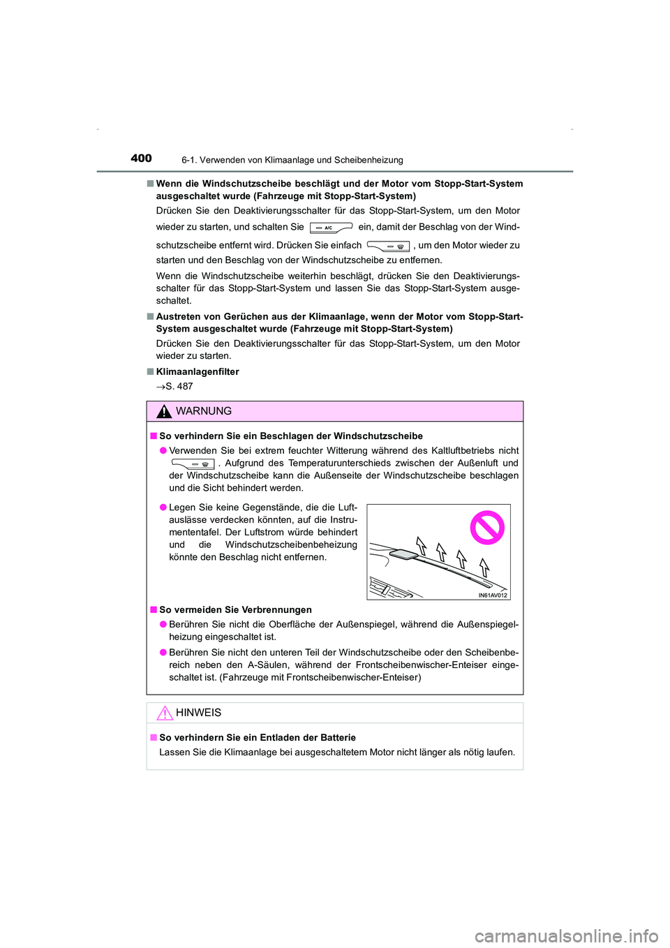 TOYOTA AVENSIS 2015 Betriebsanleitungen (in German) 4006-1. Verwenden von Klimaanlage und Scheibenheizung
AVENSIS_OM_OM20C22M_(EM)■
Wenn die Windschutzscheibe beschlägt und der Motor vom Stopp-Start-System
ausgeschaltet wurde (Fahrzeuge mit Stopp-S TOYOTA AVENSIS 2015 Betriebsanleitungen (in German) 4006-1. Verwenden von Klimaanlage und Scheibenheizung
AVENSIS_OM_OM20C22M_(EM)■
Wenn die Windschutzscheibe beschlägt und der Motor vom Stopp-Start-System
ausgeschaltet wurde (Fahrzeuge mit Stopp-S
