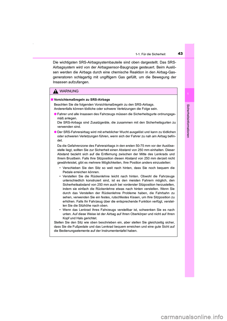 TOYOTA AVENSIS 2015 Betriebsanleitungen (in German) 431-1. Für die Sicherheit
1
AVENSIS_OM_OM20C22M_(EM)
Sicherheitsinformationen
Die wichtigsten SRS-Airbagsystembauteile sind oben dargestellt. Das SRS-
Airbagsystem wird von der Airbagsensor-Baugruppe TOYOTA AVENSIS 2015 Betriebsanleitungen (in German) 431-1. Für die Sicherheit
1
AVENSIS_OM_OM20C22M_(EM)
Sicherheitsinformationen
Die wichtigsten SRS-Airbagsystembauteile sind oben dargestellt. Das SRS-
Airbagsystem wird von der Airbagsensor-Baugruppe