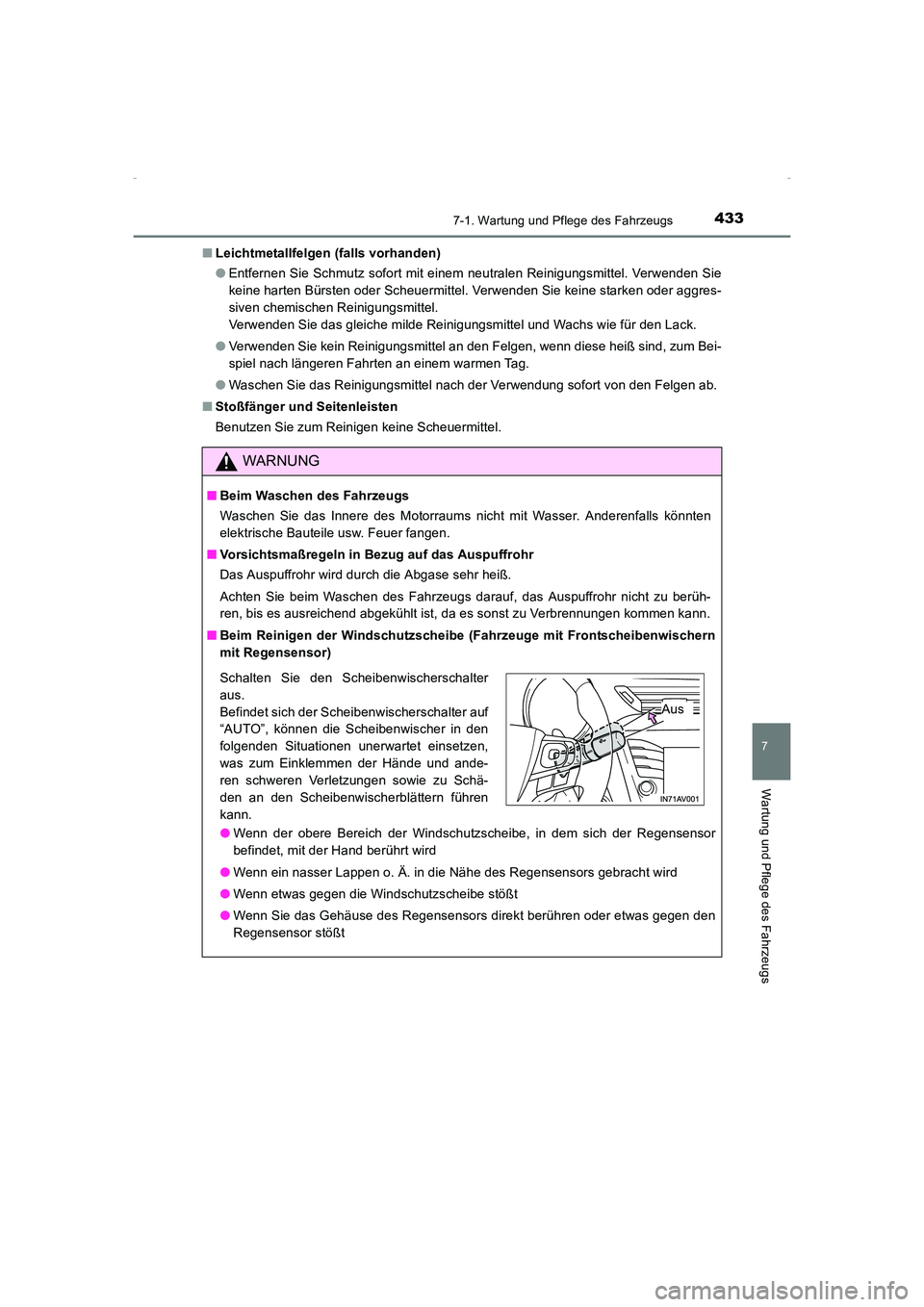 TOYOTA AVENSIS 2015 Betriebsanleitungen (in German) 4337-1. Wartung und Pflege des Fahrzeugs
AVENSIS_OM_OM20C22M_(EM)
7
Wartung und Pflege des Fahrzeugs
■Leichtmetallfelgen (falls vorhanden)
●Entfernen Sie Schmutz sofort mit einem neutralen Reinigu TOYOTA AVENSIS 2015 Betriebsanleitungen (in German) 4337-1. Wartung und Pflege des Fahrzeugs
AVENSIS_OM_OM20C22M_(EM)
7
Wartung und Pflege des Fahrzeugs
■Leichtmetallfelgen (falls vorhanden)
●Entfernen Sie Schmutz sofort mit einem neutralen Reinigu
