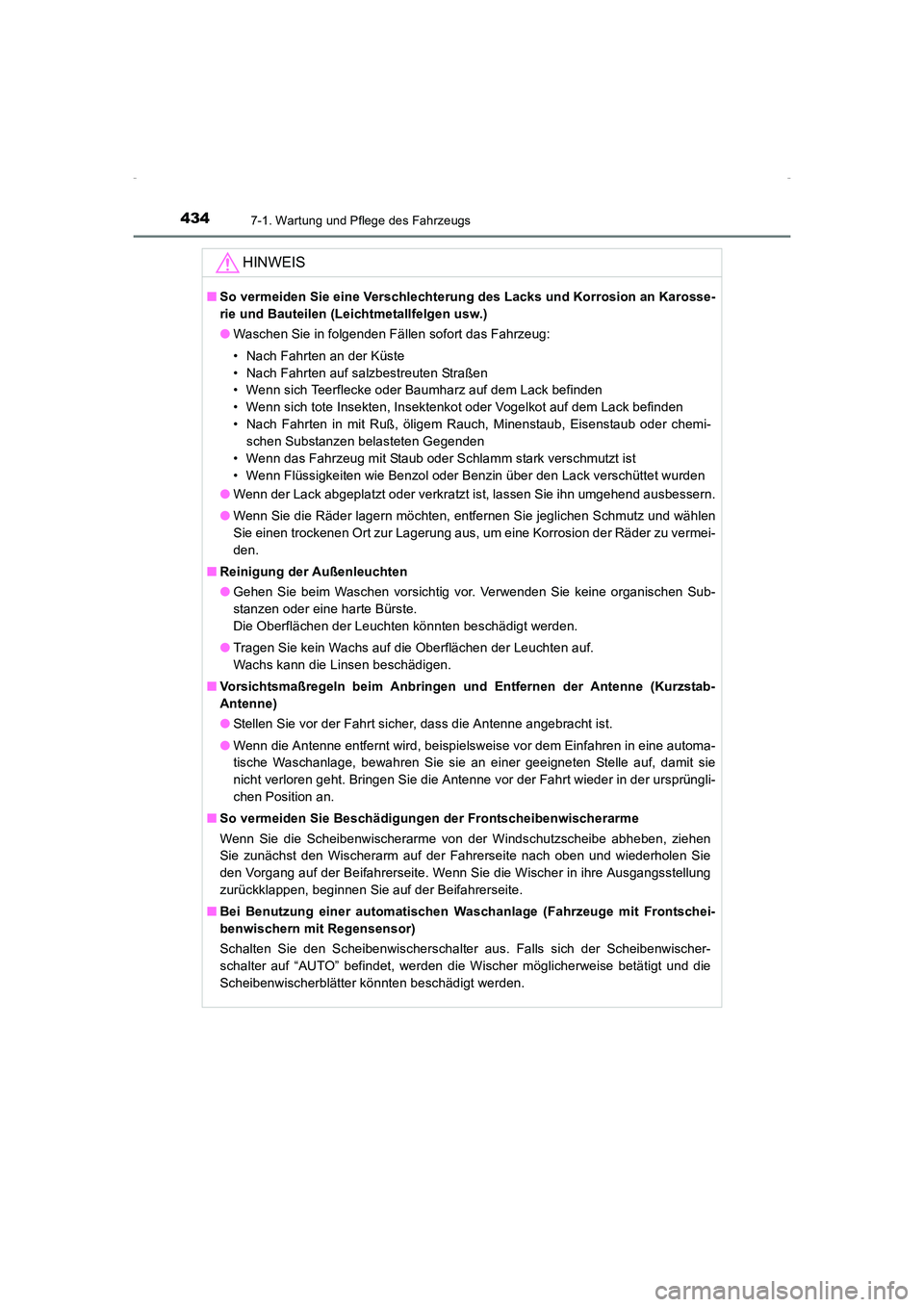 TOYOTA AVENSIS 2015 Betriebsanleitungen (in German) 4347-1. Wartung und Pflege des Fahrzeugs
AVENSIS_OM_OM20C22M_(EM)
HINWEIS
■So vermeiden Sie eine Verschlechterung des Lacks und Korrosion an Karosse-
rie und Bauteilen (Leichtmetallfelgen usw.)
●W TOYOTA AVENSIS 2015 Betriebsanleitungen (in German) 4347-1. Wartung und Pflege des Fahrzeugs
AVENSIS_OM_OM20C22M_(EM)
HINWEIS
■So vermeiden Sie eine Verschlechterung des Lacks und Korrosion an Karosse-
rie und Bauteilen (Leichtmetallfelgen usw.)
●W