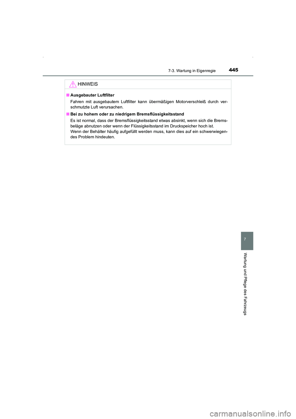 TOYOTA AVENSIS 2015  Betriebsanleitungen (in German) 4457-3. Wartung in Eigenregie
AVENSIS_OM_OM20C22M_(EM)
7
Wartung und Pflege des Fahrzeugs
HINWEIS
■Ausgebauter Luftfilter
Fahren mit ausgebautem Luftfilter kann übermäßigen Motorverschleiß durch