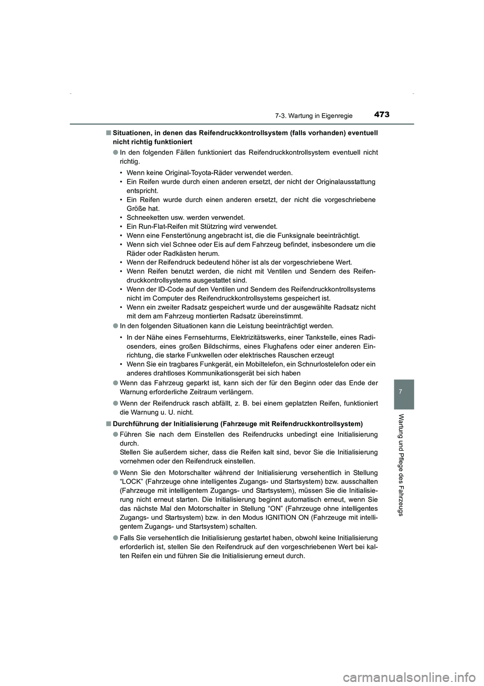 TOYOTA AVENSIS 2015 Betriebsanleitungen (in German) 4737-3. Wartung in Eigenregie
AVENSIS_OM_OM20C22M_(EM)
7
Wartung und Pflege des Fahrzeugs
■Situationen, in denen das Reifendruckkontrollsystem (falls vorhanden) eventuell
nicht richtig funktioniert
TOYOTA AVENSIS 2015 Betriebsanleitungen (in German) 4737-3. Wartung in Eigenregie
AVENSIS_OM_OM20C22M_(EM)
7
Wartung und Pflege des Fahrzeugs
■Situationen, in denen das Reifendruckkontrollsystem (falls vorhanden) eventuell
nicht richtig funktioniert