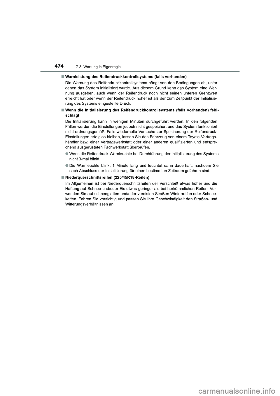 TOYOTA AVENSIS 2015 Betriebsanleitungen (in German) 4747-3. Wartung in Eigenregie
AVENSIS_OM_OM20C22M_(EM)■
Warnleistung des Reifendruckkontrollsystems (falls vorhanden)
Die Warnung des Reifendruckkontrollsystems hängt von den Bedingungen ab, unter
TOYOTA AVENSIS 2015 Betriebsanleitungen (in German) 4747-3. Wartung in Eigenregie
AVENSIS_OM_OM20C22M_(EM)■
Warnleistung des Reifendruckkontrollsystems (falls vorhanden)
Die Warnung des Reifendruckkontrollsystems hängt von den Bedingungen ab, unter