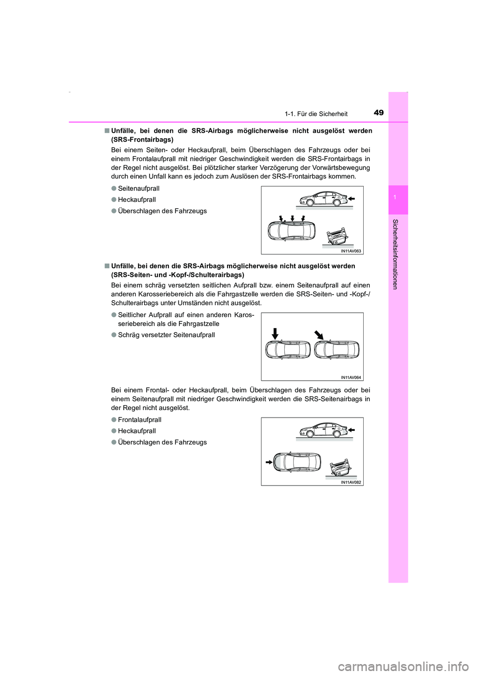TOYOTA AVENSIS 2015 Betriebsanleitungen (in German) 491-1. Für die Sicherheit
1
AVENSIS_OM_OM20C22M_(EM)
Sicherheitsinformationen
■Unfälle, bei denen die SRS-Airbags möglicherweise nicht ausgelöst werden
(SRS-Frontairbags)
Bei einem Seiten- oder TOYOTA AVENSIS 2015 Betriebsanleitungen (in German) 491-1. Für die Sicherheit
1
AVENSIS_OM_OM20C22M_(EM)
Sicherheitsinformationen
■Unfälle, bei denen die SRS-Airbags möglicherweise nicht ausgelöst werden
(SRS-Frontairbags)
Bei einem Seiten- oder