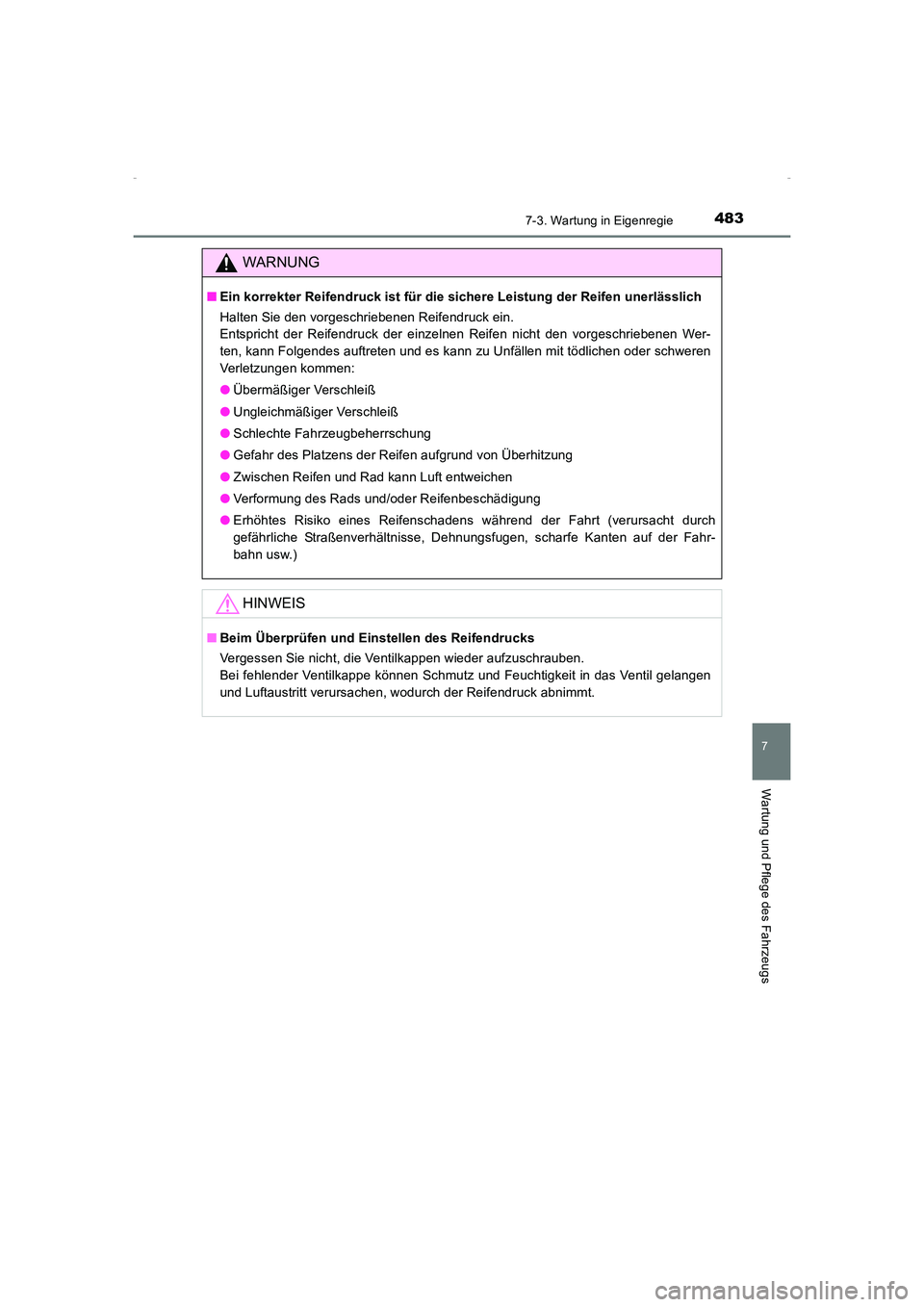 TOYOTA AVENSIS 2015 Betriebsanleitungen (in German) 4837-3. Wartung in Eigenregie
AVENSIS_OM_OM20C22M_(EM)
7
Wartung und Pflege des Fahrzeugs
WARNUNG
■Ein korrekter Reifendruck ist für die sichere Leistung der Reifen unerlässlich
Halten Sie den vor TOYOTA AVENSIS 2015 Betriebsanleitungen (in German) 4837-3. Wartung in Eigenregie
AVENSIS_OM_OM20C22M_(EM)
7
Wartung und Pflege des Fahrzeugs
WARNUNG
■Ein korrekter Reifendruck ist für die sichere Leistung der Reifen unerlässlich
Halten Sie den vor