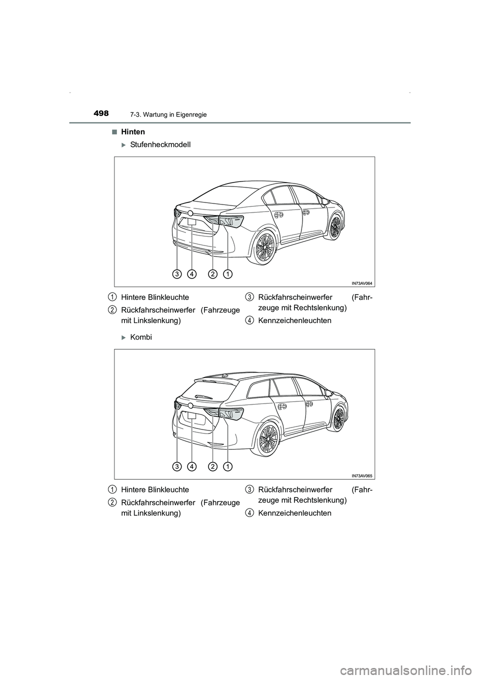 TOYOTA AVENSIS 2015  Betriebsanleitungen (in German) 4987-3. Wartung in Eigenregie
AVENSIS_OM_OM20C22M_(EM)■
Hinten
�XStufenheckmodell
�XKombi
Hintere Blinkleuchte
Rückfahrscheinwerfer (Fahrzeuge
mit Linkslenkung)
Rückfahrscheinwerfer (Fahr-
zeuge m