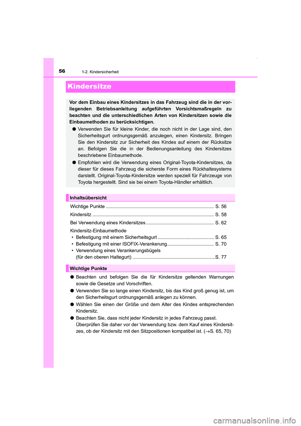 TOYOTA AVENSIS 2015  Betriebsanleitungen (in German) 561-2. Kindersicherheit
AVENSIS_OM_OM20C22M_(EM)
Kindersitze
Wichtige Punkte ................................................................................. S. 56
Kindersitz ........................