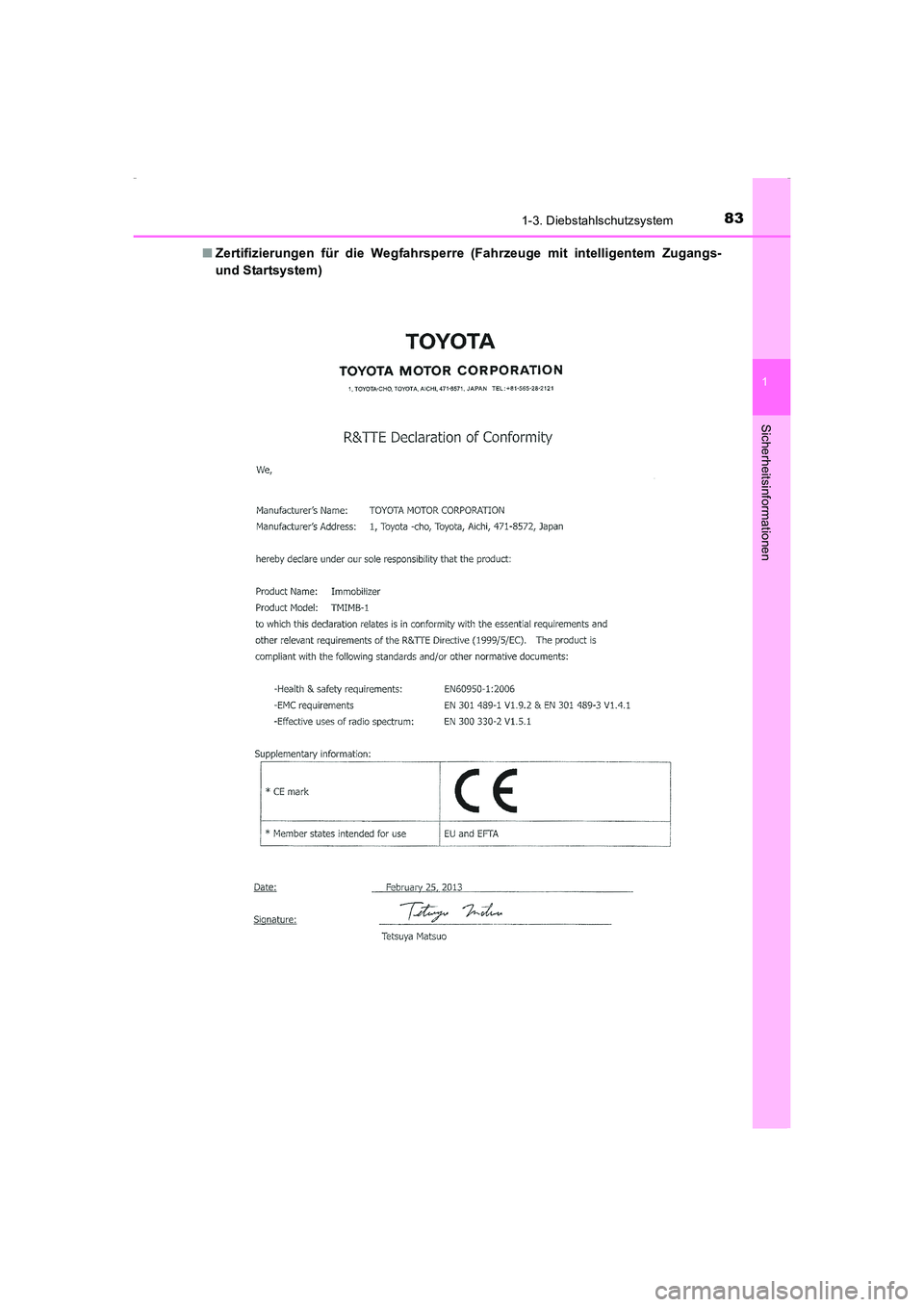 TOYOTA AVENSIS 2015  Betriebsanleitungen (in German) 831-3. Diebstahlschutzsystem
1
AVENSIS_OM_OM20C22M_(EM)
Sicherheitsinformationen
■Zertifizierungen für die Wegfahrsperre (Fahrzeuge mit intelligentem Zugangs-
und Startsystem)
AVENSIS_OM_OM20C22M_(